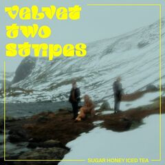 Velvet Two Stripes – Sugar Honey Iced Tea (2021) (ALBUM ZIP)