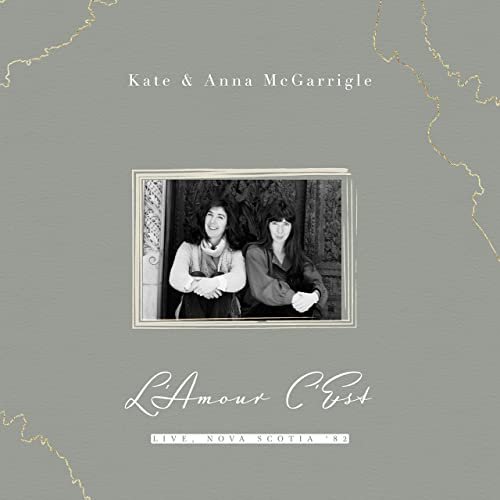 Kate &amp; Anna Mcgarrigle – L’amour C’est [Live, Nova Scotia ’82] (2022) (ALBUM ZIP)