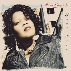 Alicia Edwards – Your Love (2022) (ALBUM ZIP)