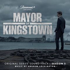 Andrew Lockington – Mayor Of Kingstown Season 1 [Original Series Soundtrack] (2022) (ALBUM ZIP)