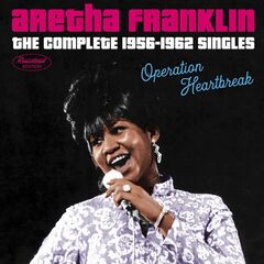 Aretha Franklin – Operation Heartbreak The Complete 1956-1962 Singles (2021) (ALBUM ZIP)