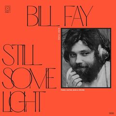 Bill Fay – Still Some Light Part 1