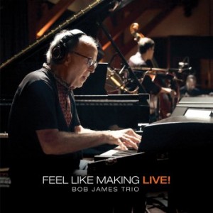 Bob James – Feel Like Making Live! (2022) (ALBUM ZIP)