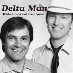 Bobby Allison &amp; Gerry Spehar – Delta Man (2022) (ALBUM ZIP)