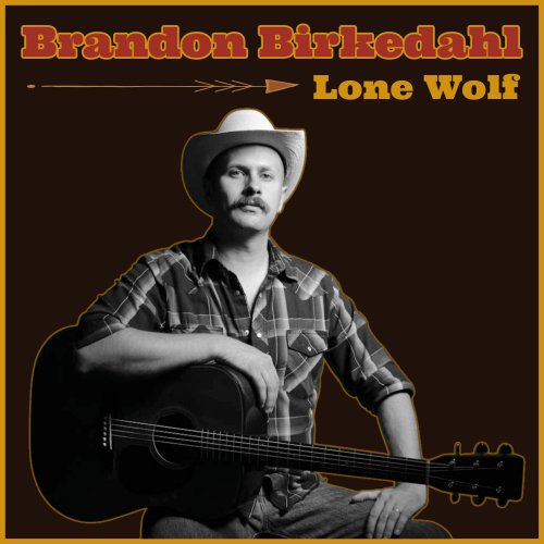 Brandon Birkedahl – Lone Wolf (2022) (ALBUM ZIP)