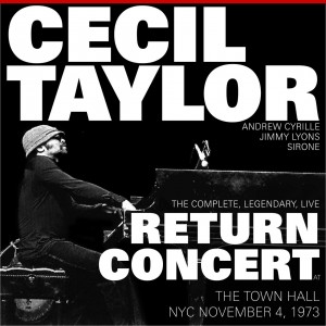 Cecil Taylor – The Complete, Legendary Live Return Concert The Town Hall NYC November 4, 1973 (2022) (ALBUM ZIP)