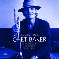 Chet Baker – Late Night Jazz (2022) (ALBUM ZIP)