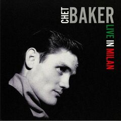 Chet Baker – Live In Milan (2022) (ALBUM ZIP)