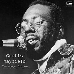 Curtis Mayfield – Ten Songs For You (2022) (ALBUM ZIP)