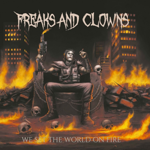 Freaks And Clowns – We Set The World On Fire (2022) (ALBUM ZIP)