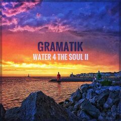 Gramatik – Water 4 The Soul II (2022) (ALBUM ZIP)