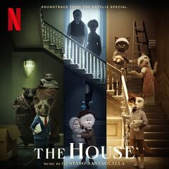 Gustavo Santaolalla – The House [Soundtrack From The Netflix Special] (2022) (ALBUM ZIP)