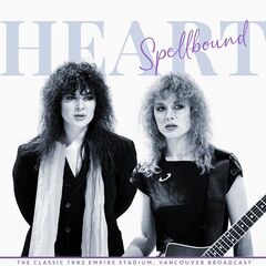 Heart – Spellbound [Live 1982] (2021) (ALBUM ZIP)