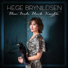 Hege Brynildsen – Blue Birds Black Knights (2022) (ALBUM ZIP)