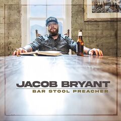 Jacob Bryant – Bar Stool Preacher (2022) (ALBUM ZIP)