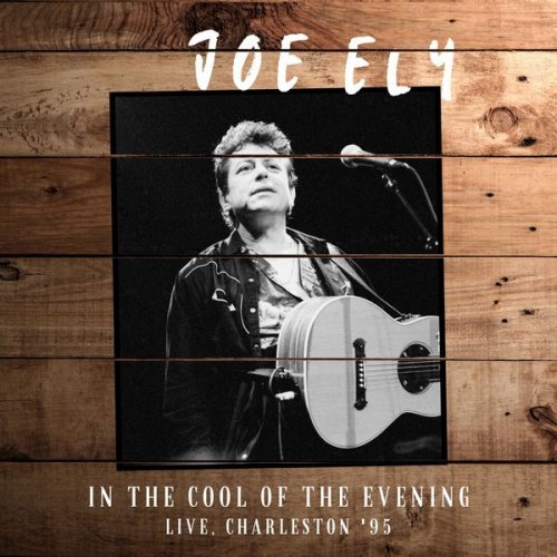 Joe Ely – In The Cool Of The Evening [Live, Charleston ’95] (2022) (ALBUM ZIP)