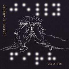Joseph D’anvers – Jellyfish (2022) (ALBUM ZIP)
