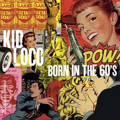 Kid Loco – Born In The 60’s (2022) (ALBUM ZIP)