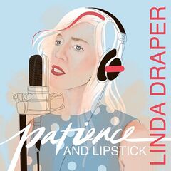 Linda Draper – Patience And Lipstick (2022) (ALBUM ZIP)