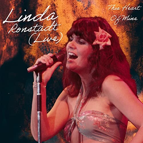 Linda Ronstadt – This Heart Of Mine [Live, Los Angeles ’76] (2022) (ALBUM ZIP)