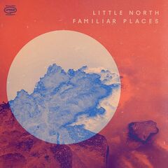 Little North – Familiar Places (2022) (ALBUM ZIP)
