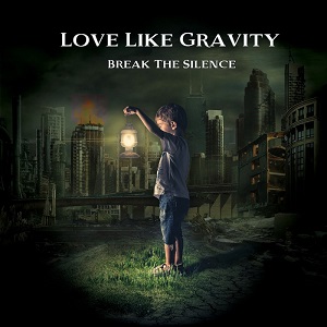 Love Like Gravity – Break The Silence (2022) (ALBUM ZIP)