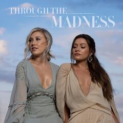 Maddie &amp; Tae – Through The Madness Vol. 1 (2022) (ALBUM ZIP)