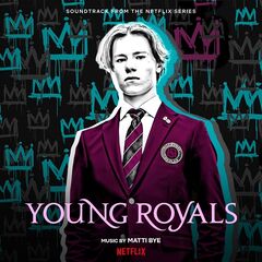 Matti Bye – Young Royals [Soundtrack From The Netflix Series] (2021) (ALBUM ZIP)