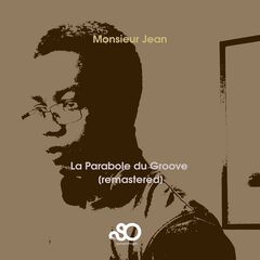 Monsieur Jean – La Parabole Du Groove Remastered (2022) (ALBUM ZIP)