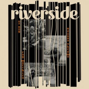 Oz Noy, Ugonna Okegwo, Ray Marchica – Riverside (2022) (ALBUM ZIP)