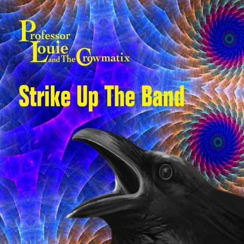 Professor Louie &amp; The Crowmatix – Strike Up The Band (2022) (ALBUM ZIP)