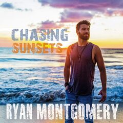 Ryan Montgomery – Chasing Sunsets (2022) (ALBUM ZIP)