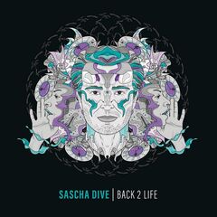 Sascha Dive – Back 2 Life (2022) (ALBUM ZIP)
