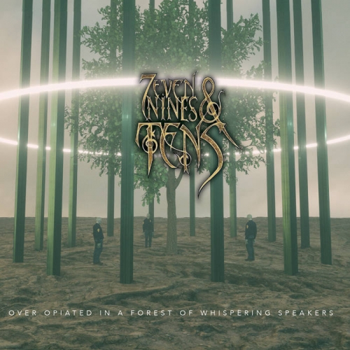Seven Nines &amp; Tens – Over Opiated In A Forest Of Whispering Speakers (2022) (ALBUM ZIP)