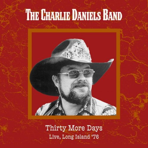 The Charlie Daniels Band – Thirty More Days [Live, Long Island ’76] (2022) (ALBUM ZIP)