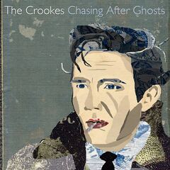 The Crookes – Chasing After Ghosts (2022) (ALBUM ZIP)