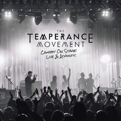 The Temperance Movement – Caught On Stage (Live &amp; Acoustic) (2022) (ALBUM ZIP)