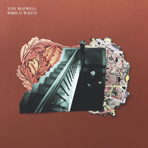 Tom Rodwell – Wood And Waste (2021) (ALBUM ZIP)