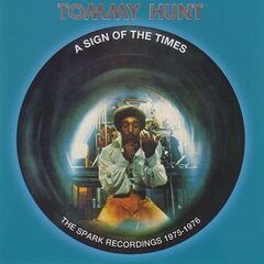 Tommy Hunt – A Sign Of The Times The Spark Recordings 1975-1976 (2022) (ALBUM ZIP)