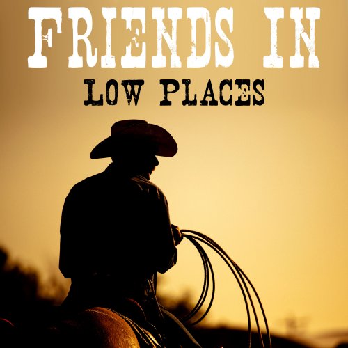 Amarillo Cowboys – Friends In Low Places (2022) (ALBUM ZIP)