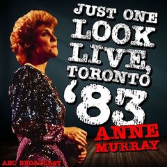 Anne Murray – Just One Look [Live, Toronto ’83] (2022) (ALBUM ZIP)