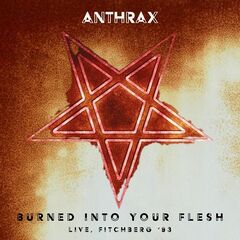 Anthrax – Burned Into Your Flesh [Live, Fitchberg ’93] (2022) (ALBUM ZIP)