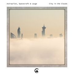 Astropilot – City In The Clouds (2022) (ALBUM ZIP)