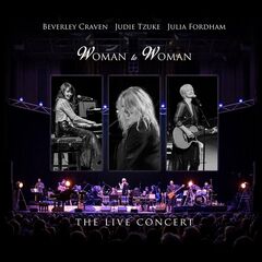 Beverley Craven, Judie Tzuke, Julia Fordham – Woman To Woman The Live Concert (2022) (ALBUM ZIP)