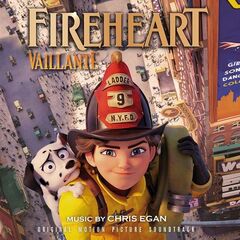 Chris Egan – Fireheart [Vaillante] Original Motion Picture Soundtrack (2022) (ALBUM ZIP)