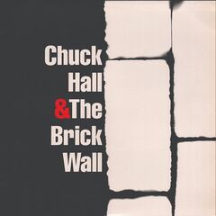 Chuck Hall And The Brick Wall – Chuck Hall And The Brick Wall (2022) (ALBUM ZIP)