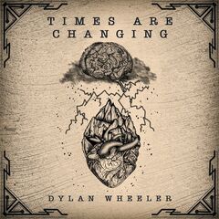 Dylan Wheeler – Times Are Changing (2022) (ALBUM ZIP)