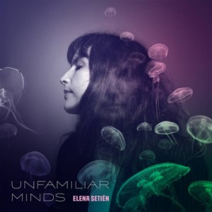 Elena Setien – Unfamiliar Minds (2022) (ALBUM ZIP)