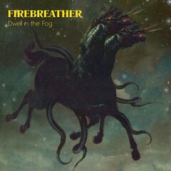 Firebreather – Dwell In The Fog (2022) (ALBUM ZIP)