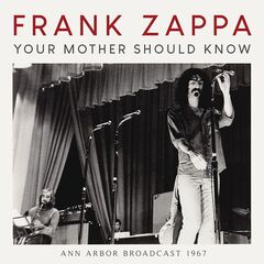 Frank Zappa – Your Mother Should Know (2022) (ALBUM ZIP)